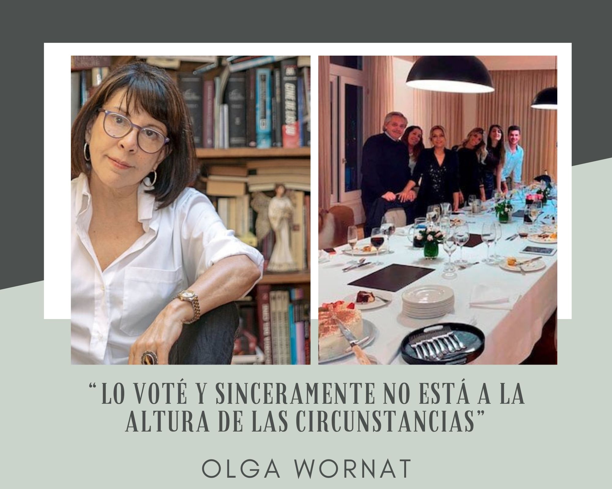 Olga Wornat,“Lo voté y sinceramente no está a la altura de las circunstancias”