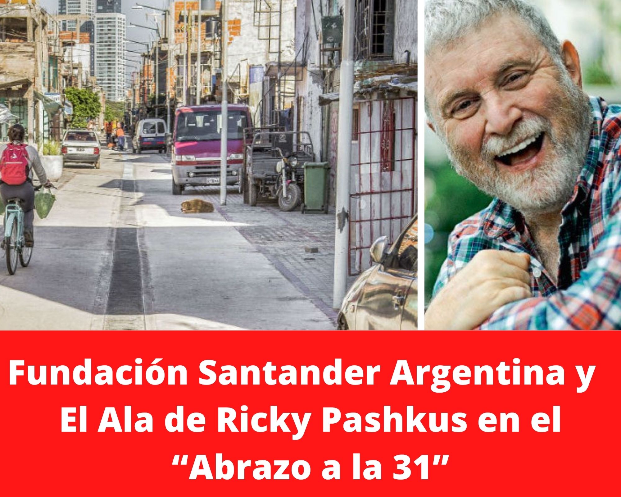 Ricky Pashkus y Fundación Santander por el “Abrazo a la 31”
